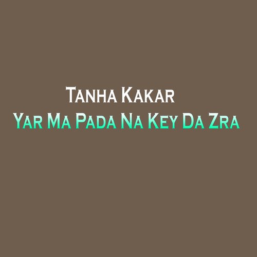 Yar Ma Pada Na Key Da Zra