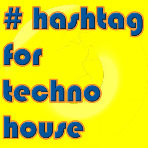 # hashtag for techno house