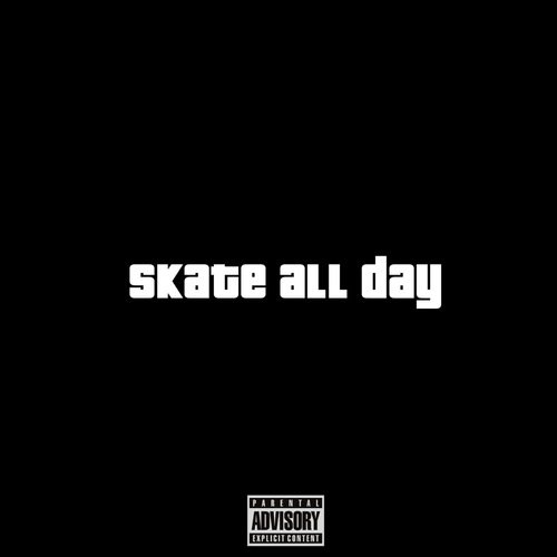 skate all day (prod. by Chewy Crow)