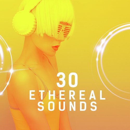 30 Ethereal Sounds