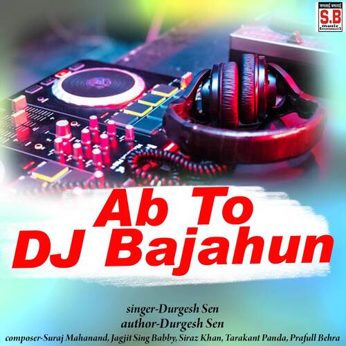Ab To Dj Bajahun