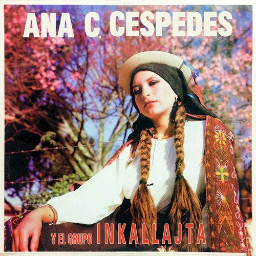 Ana C. Céspedes y el Grupo Inkallajta