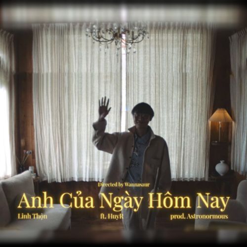 Anh Của Ngày Hôm Nay (feat. HuyR)