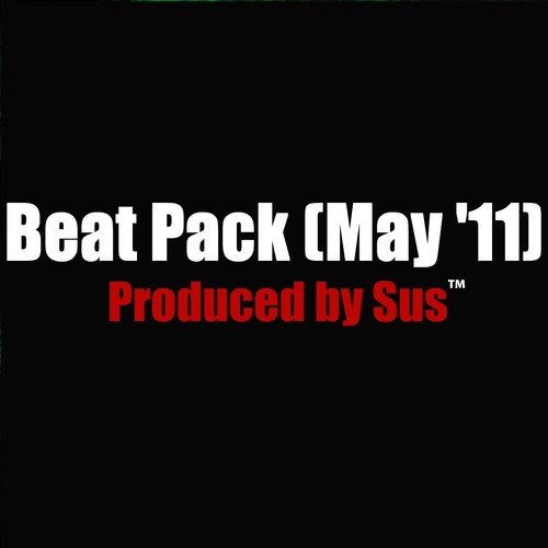 Beat Pack (May 11) (Instrumental Music for Hip Hop Artists, Movie Soundtracks, and Multimedia Developers)