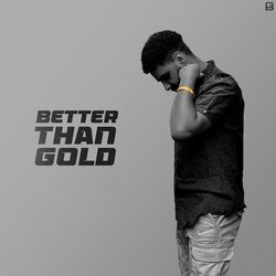 Better Than Gold-AixGVkxzYWM