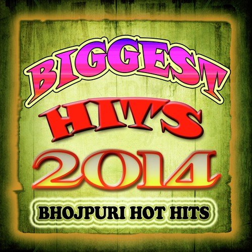 Biggest Hits 2014 - Bhojpuri Hot Hits