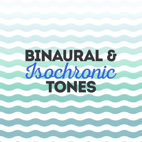 Binaural & Isochronic Tones