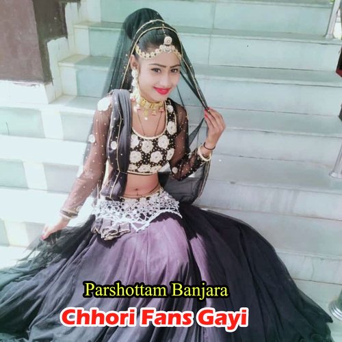 Chhori Fans Gayi