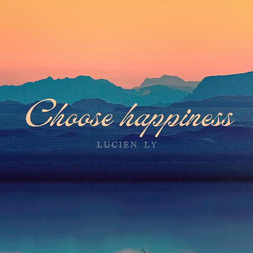 Choose happiness