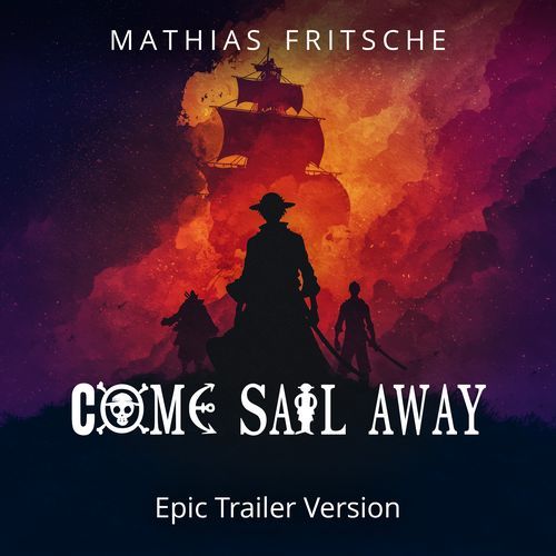 Come Sail Away (Epic Trailer Version)