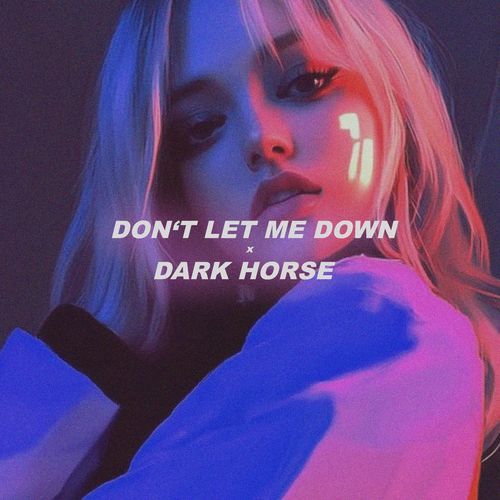 Don't Let Me Down x Dark Horse (Medley)