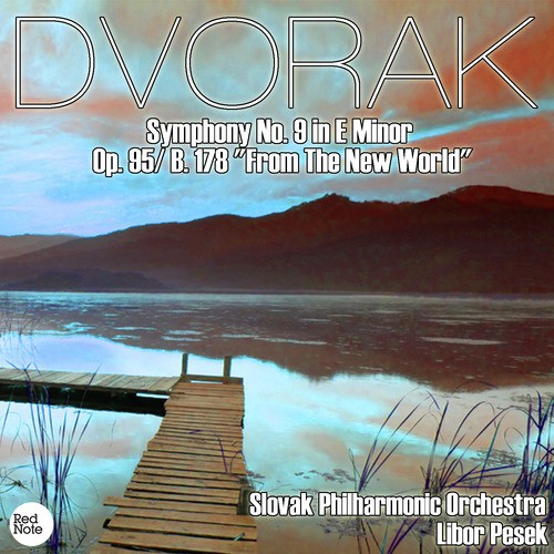 Dvorak: Symphony No. 9 in E Minor Op. 95/ B. 178 "From The New World"