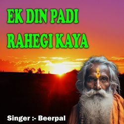 Ek Din Padi Rahegi Kaya-Klg6fzFZZmw