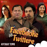 Facebooke Twittere (From "Kothay Tumi")