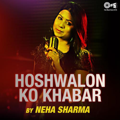 Hoshwalon Ko Khabar (Cover Version)