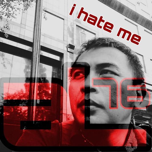 I hate me