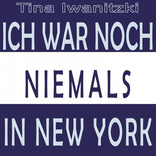 Ich war noch niemals in New York