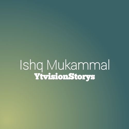 Ishq Mukkamal
