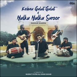 Kehna Galat Galat x Halka Halka Suroor (Medley)-MjxGeBp7f38