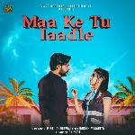 Maa Ke Tu Laadle