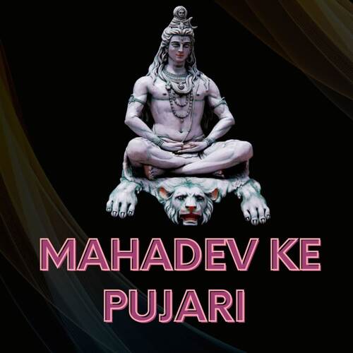 Mahadev Ke Pujari