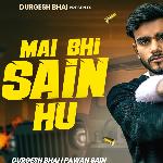 Mai bhi Sain hu