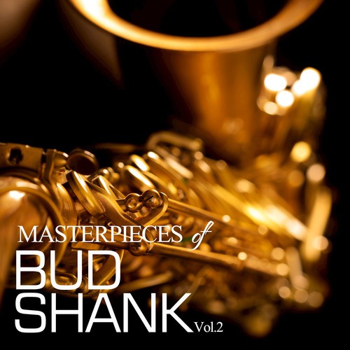 Masterpieces of Bud Shank, Vol. 2