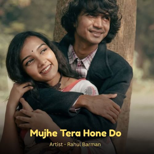 Mujhe Tera Hone Do