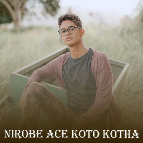 Nirobe Ace Koto Kotha