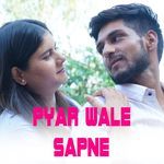 PYAR WALE SAPNE