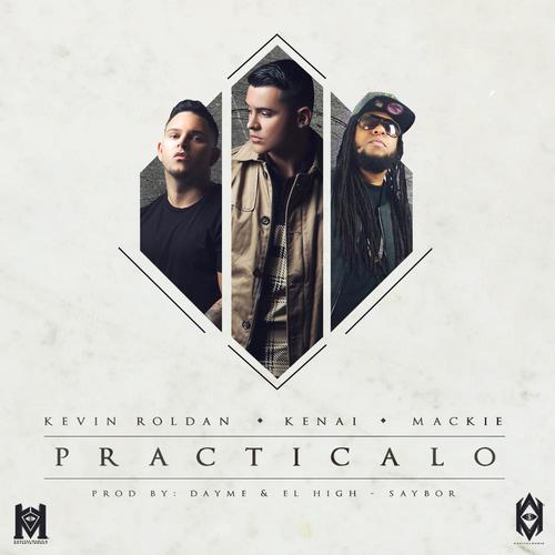 Practicalo (feat. Kenai, Kevin Roldan &amp; Mackie)_poster_image