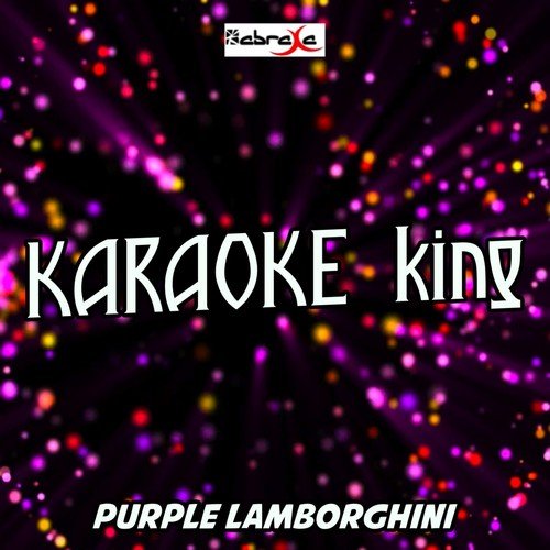 Purple Lamborghini (Karaoke Version) (Originally Performed By Skrillex And  Rick Ross) - Song Download from Purple Lamborghini (Karaoke Version)  (Originally Performed by Skrillex and Rick Ross) @ JioSaavn
