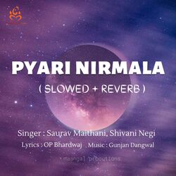 Pyari Nirmala (Slowed &amp; Reverb)-GkUxBwNjAXU