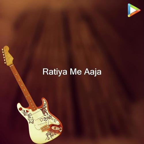 Ratiya Me Aaja