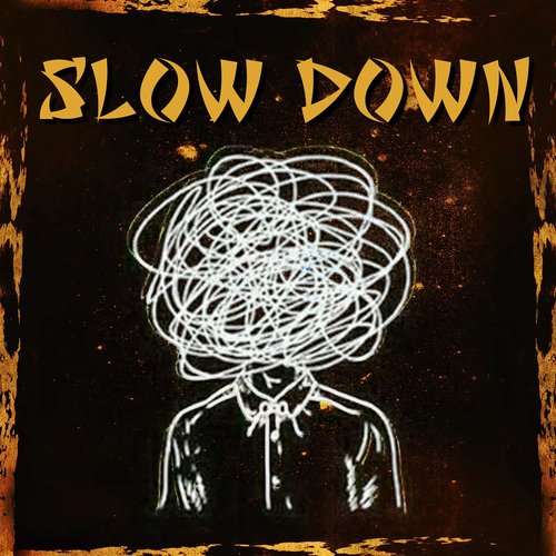 Slow Down