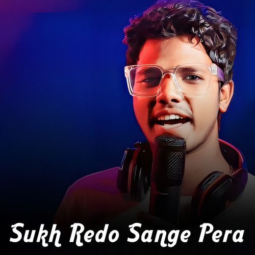 Sukh Redo Sange Pera