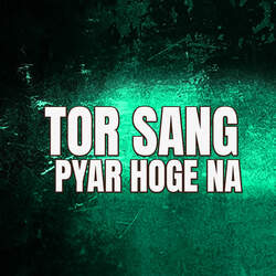 TOR SANG PYAR HOGE NA-BkU9RgNWBR4