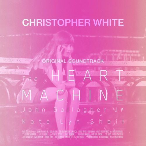 The Heart Machine (Original Motion Picture Soundtrack)
