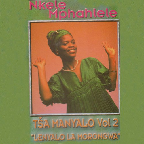 Tsa Manyalo Vol.2 Lenyalo La Morongwa