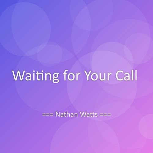 Waiting for Your Call