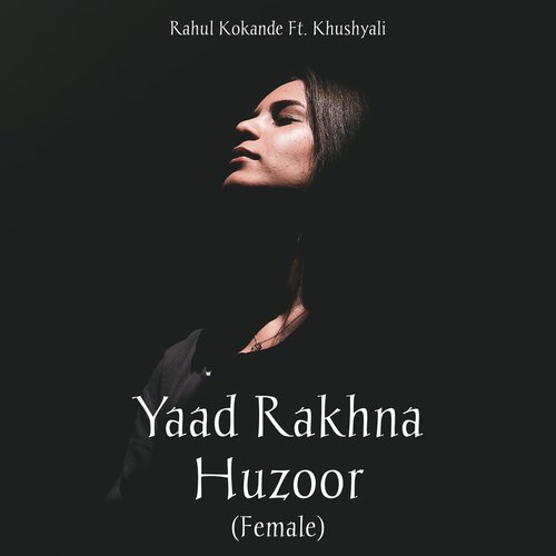 Yaad Rakhna Huzoor (Female)