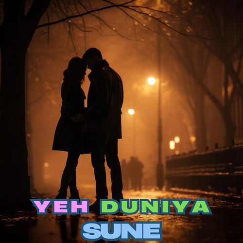 Yeh Duniya Sune