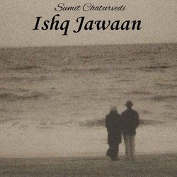 ishq jawaan-IDoAZEVUUgI