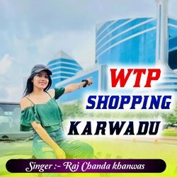 wtp shopping karwadu-CkU7eBIdWgE