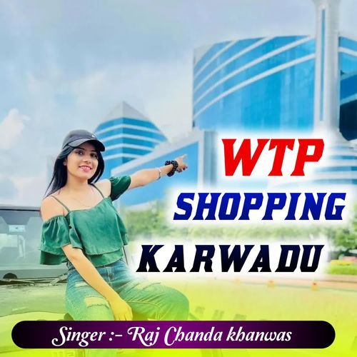 wtp shopping karwadu