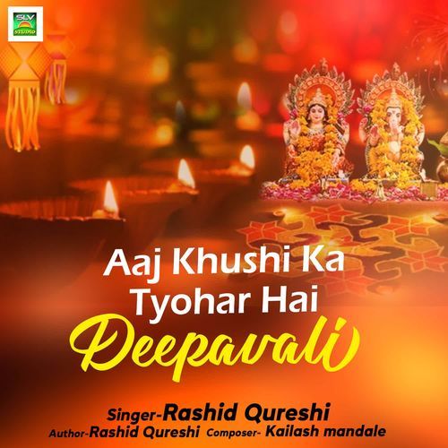 Aaj Khushi Ka Tyohar Hai Deepavali