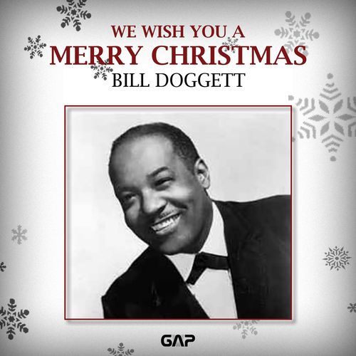 BILL DOGGETT - WE WISH YOU A MERRY CHRISTMAS