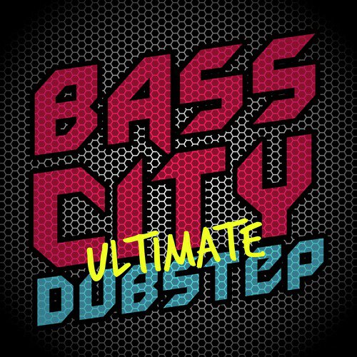Bass City: Ultimate Dubstep