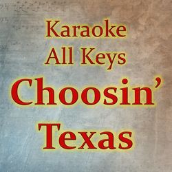 Choosin' Texas (Karaoke Version) by Karaoke All Keys