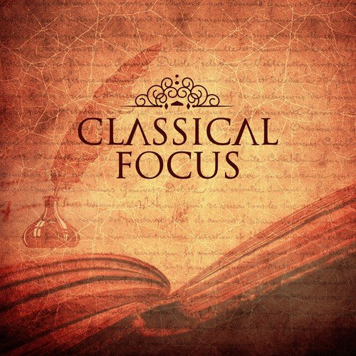 Classical Focus – Music For Learning, Deep Focus, Improve Mind ...